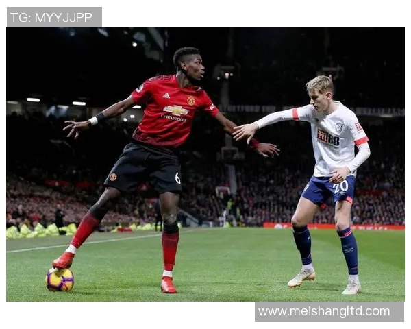 伯恩茅斯对阵曼联腾讯直播全程回顾与精彩瞬间分析 伯恩茅斯对阵曼联腾讯直播全程回顾与精彩瞬间分析